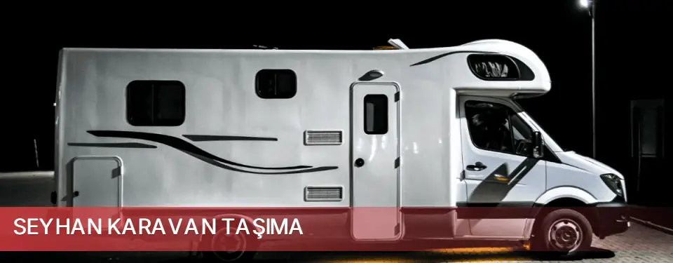 Seyhan İlçemi Karavan Taşıma