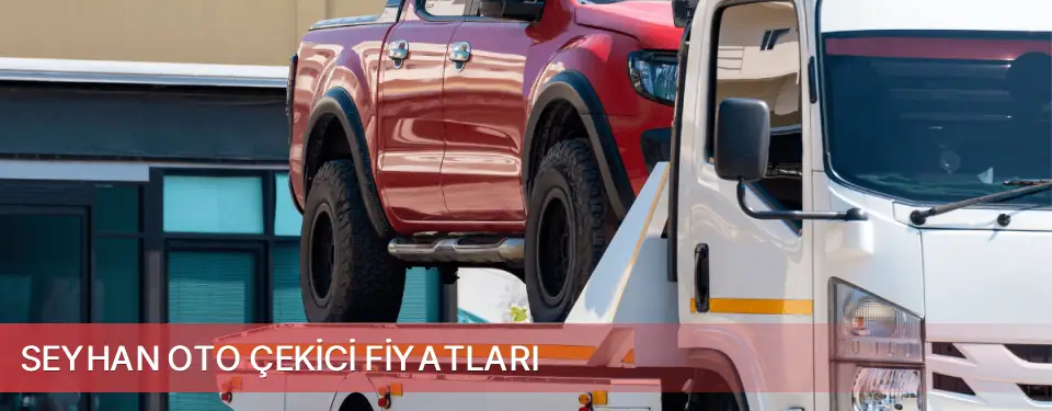 Seyhan İlçemi Oto Çekici Fiyatları